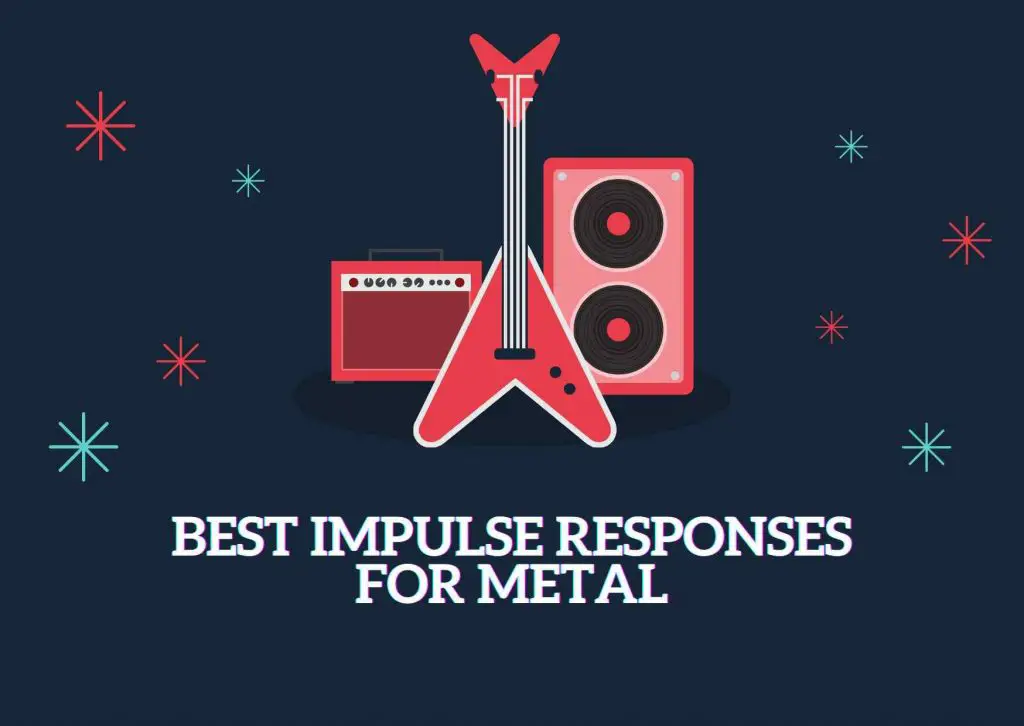 Best Impulse Responses for Metal