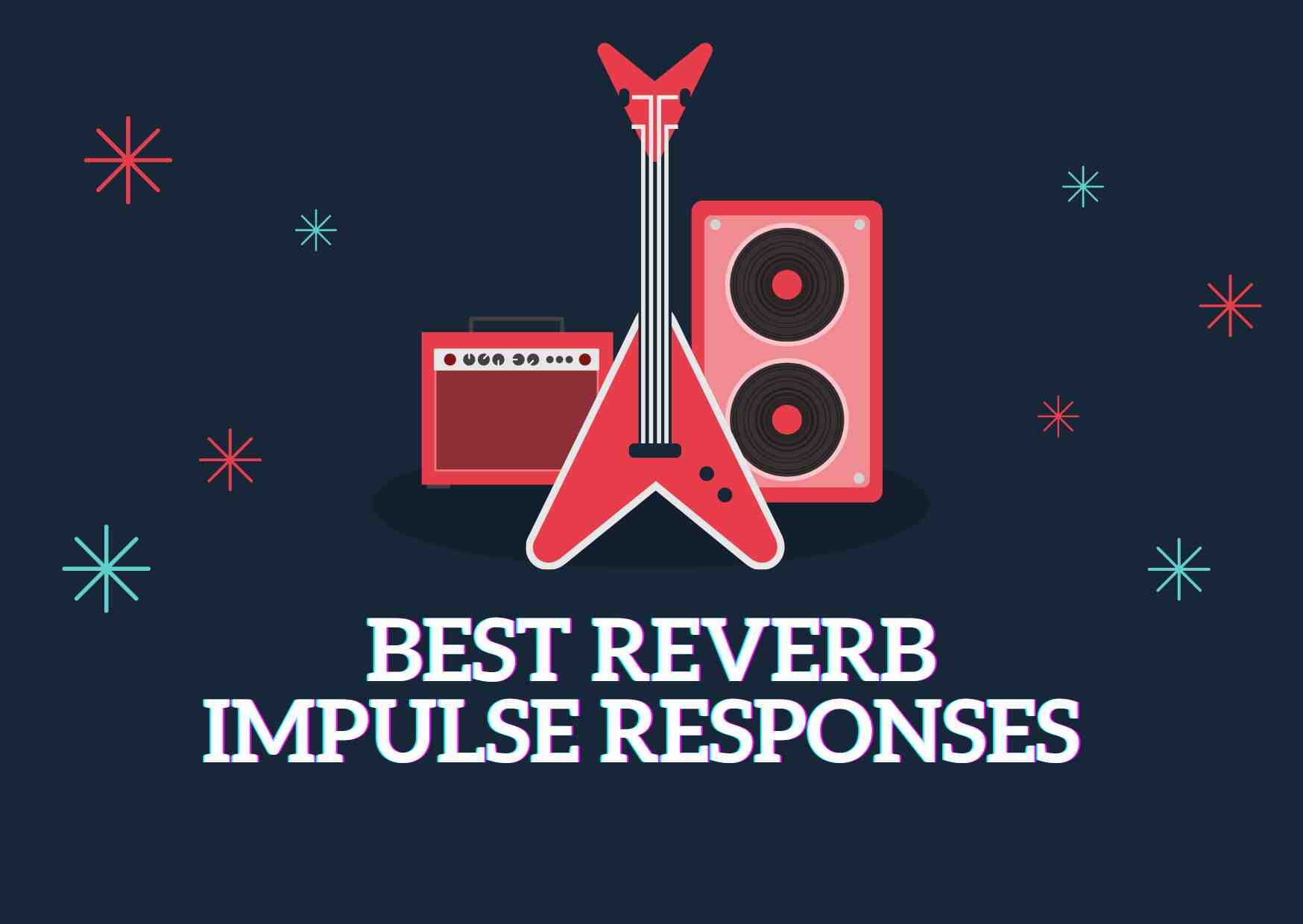 7+ Best Reverb Impulse Responses In 2022 (Free & Paid) GuitarClan
