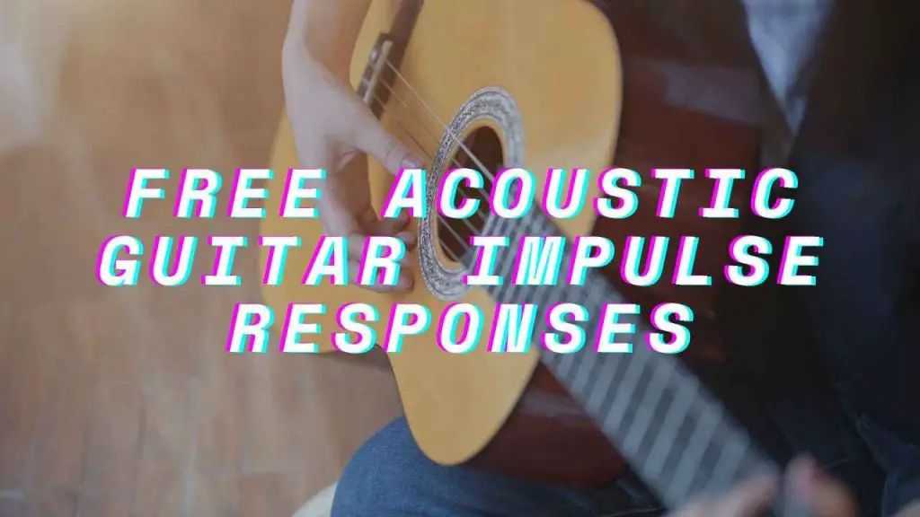 Free Acoustic Guitar Impulse Responses