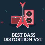 Best Bass Distortion VST Plugins