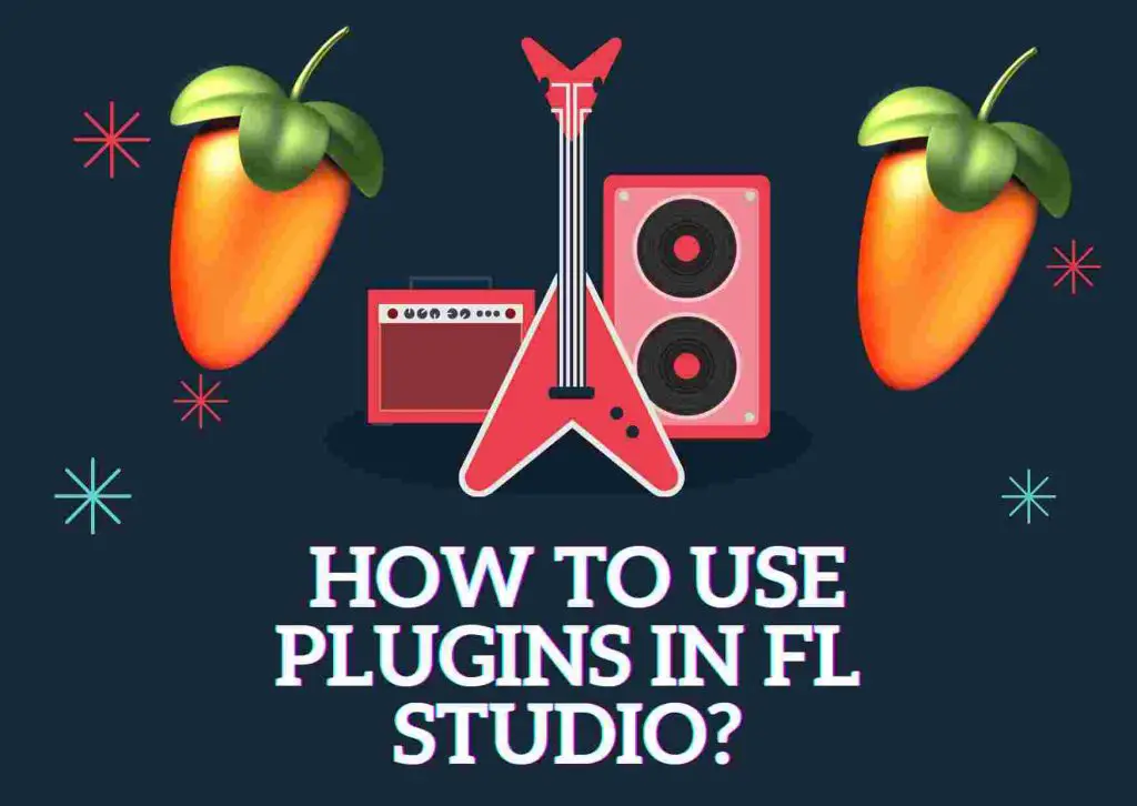 How to use plugins in FL Studio