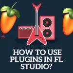 How to use plugins in FL Studio