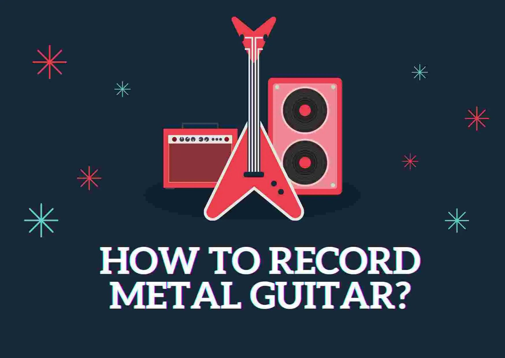 How to record metal guitar