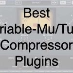 Best Vari Mu Compressor Plugins