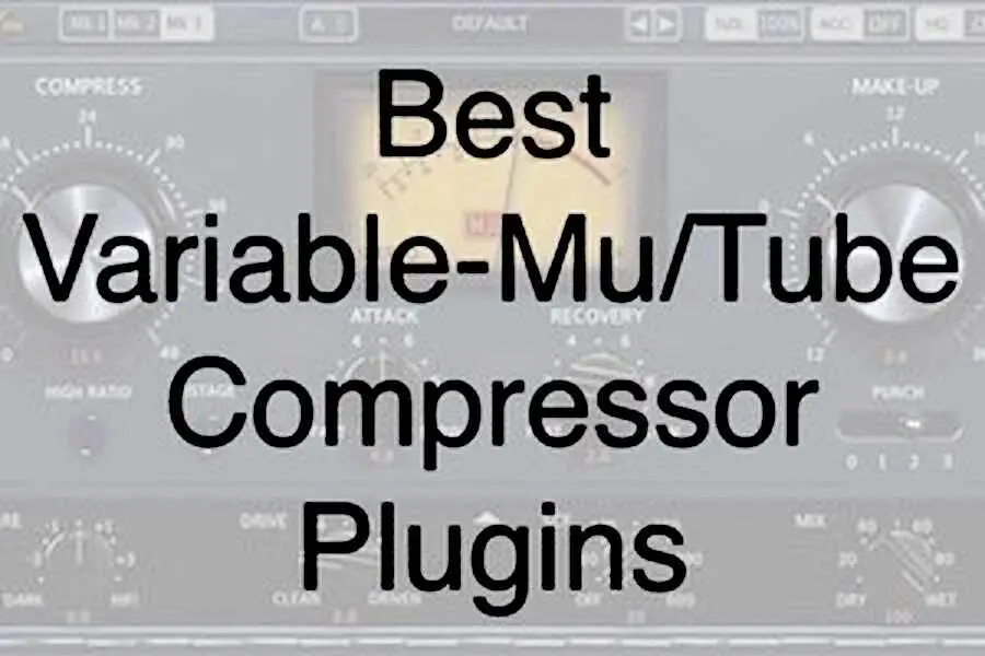 Best Vari Mu Compressor Plugins